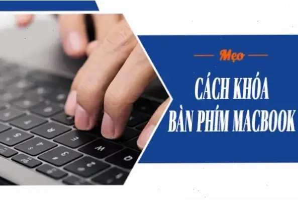 Cách khóa bàn phím trên Mac