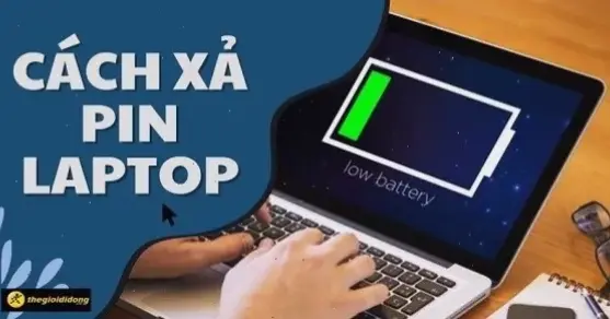 Hướng Dẫn Chi Tiết Cách Xả Pin Laptop