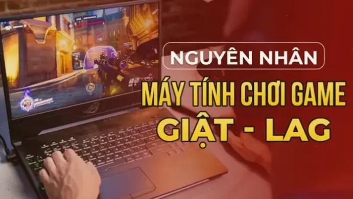 Nguyên nhân chính gây giật lag