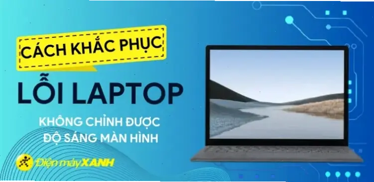 Sai Lầm Thường Gặp Khi Điều Chỉnh Độ Sáng Laptop