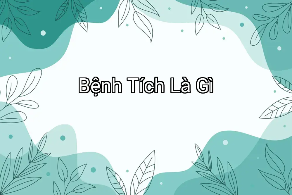 Bệnh Tích Là Gì