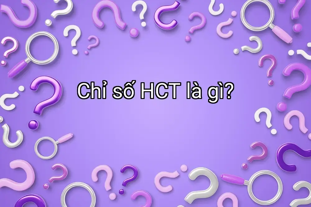 Chỉ số HCT là gì?