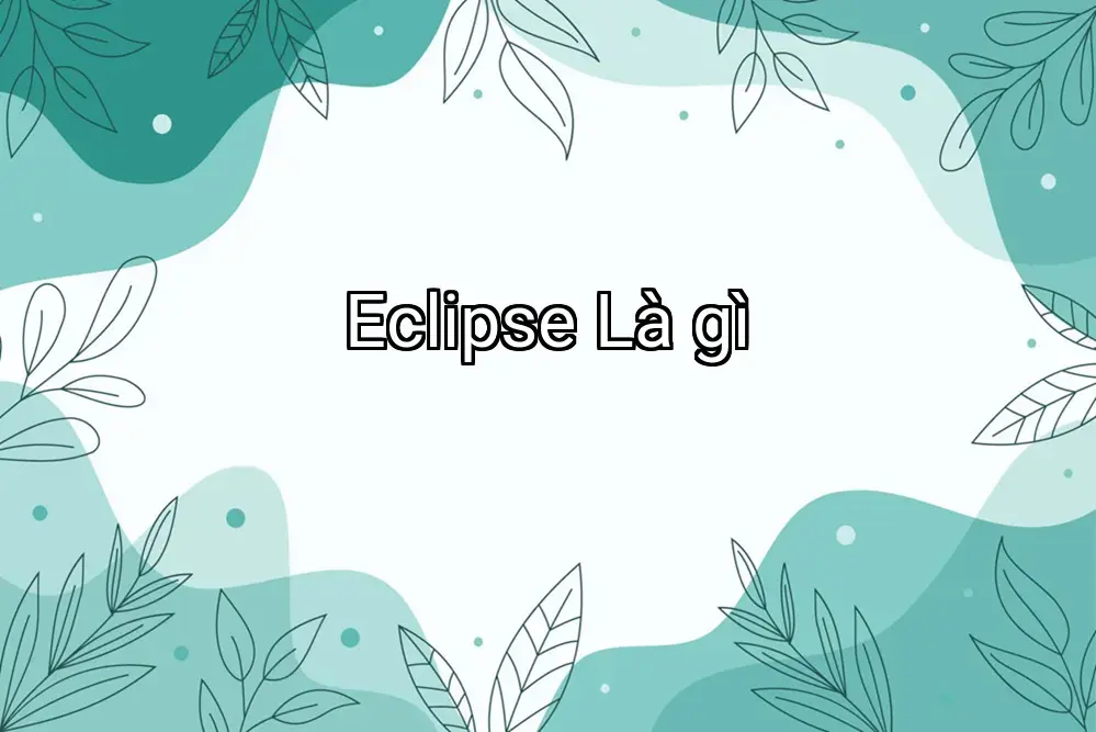 Eclipse Là gì