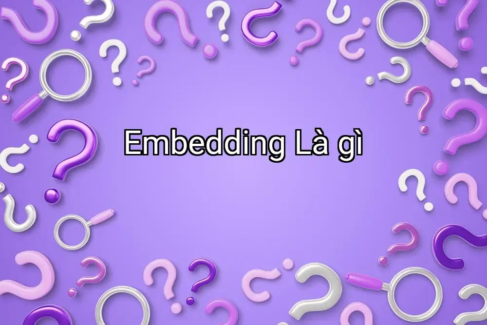 Embedding Là gì