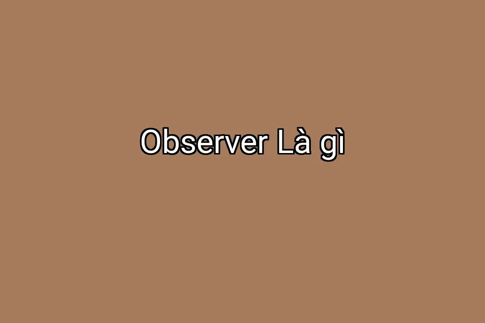 Observer Là gì