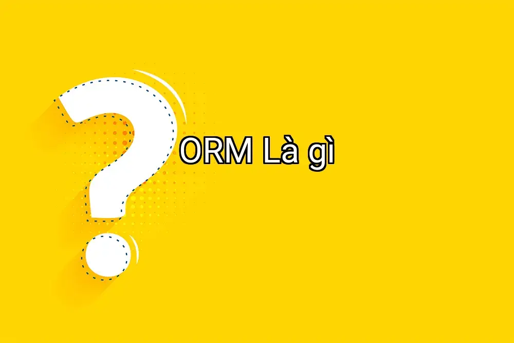 ORM Là gì
