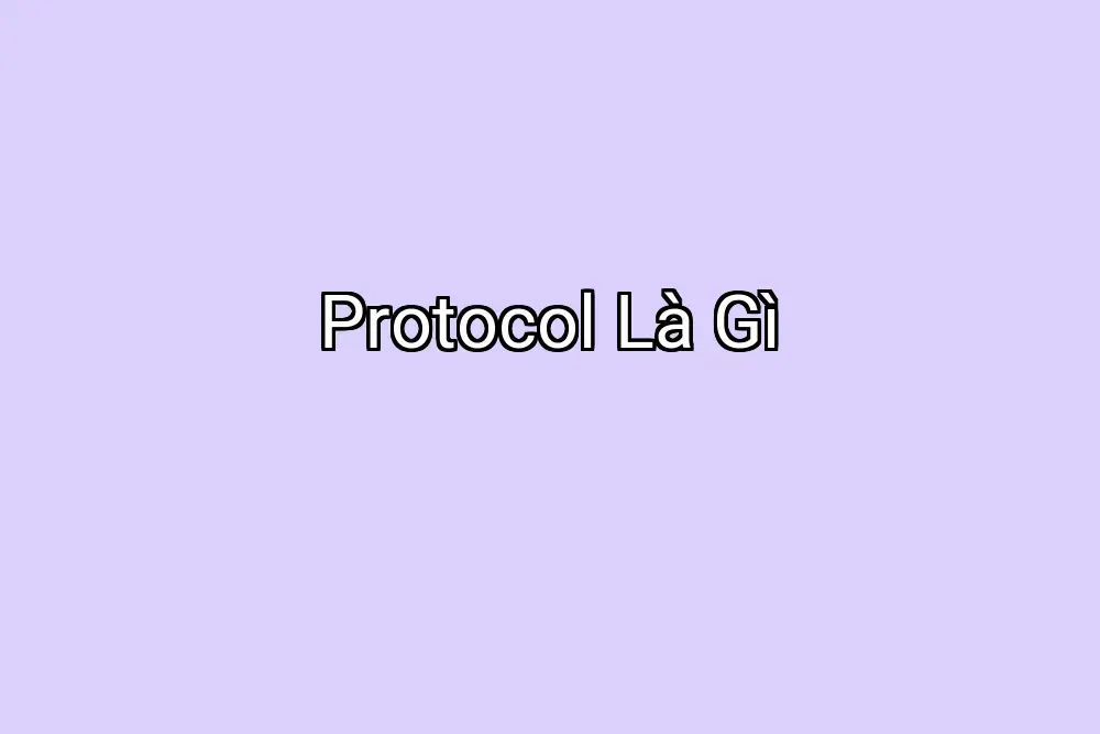 Protocol Là Gì
