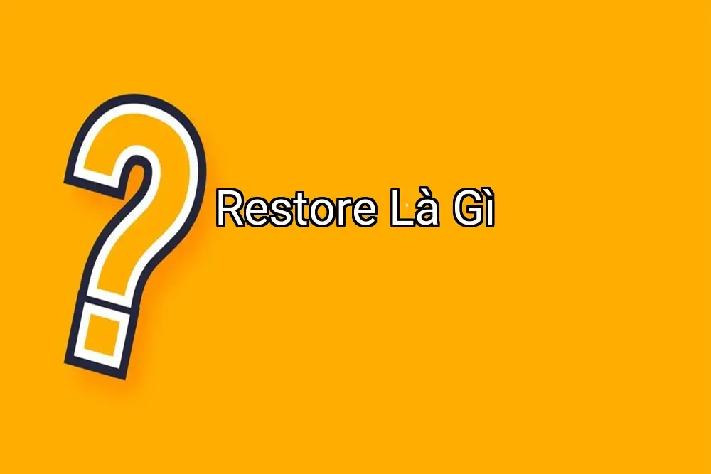 Restore Là Gì