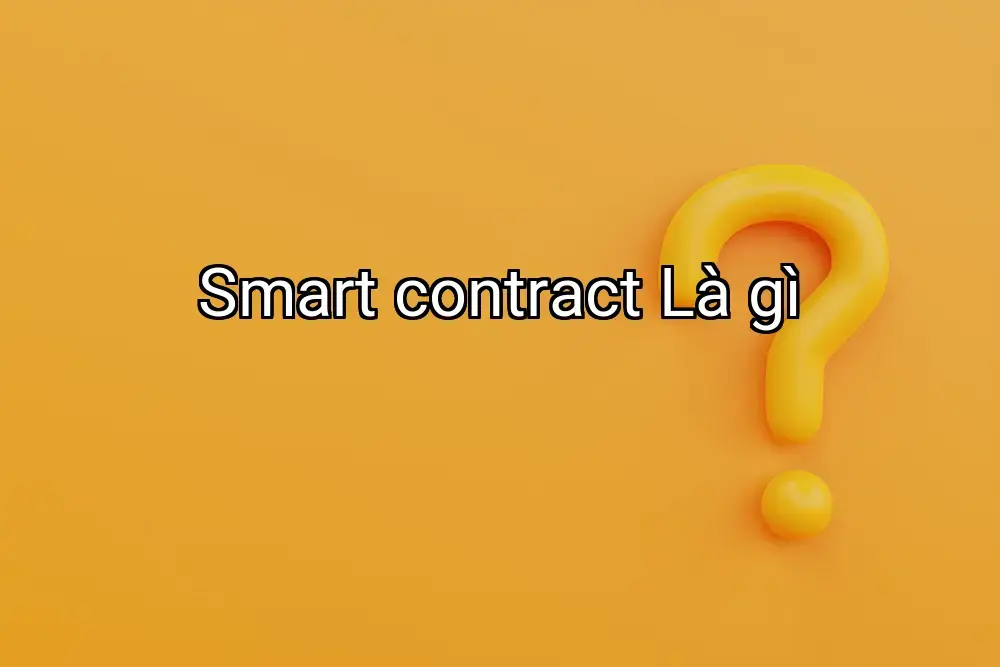 Smart contract Là gì