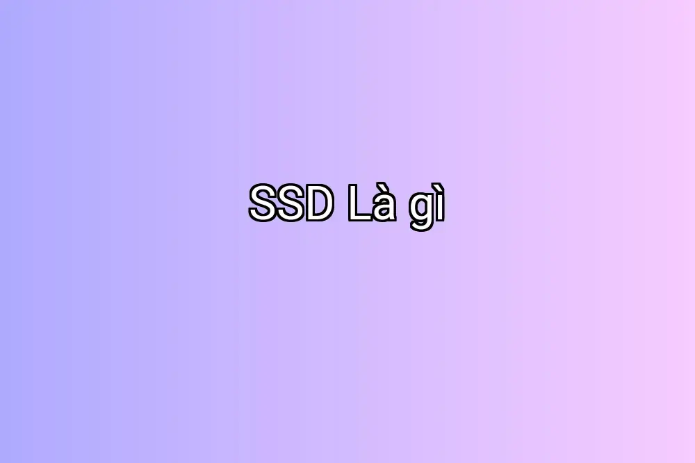 SSD Là gì