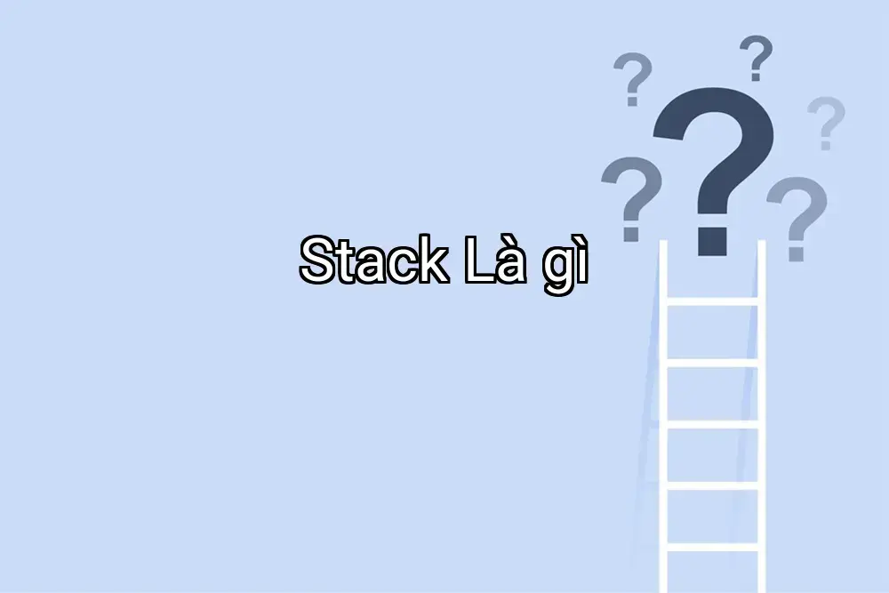 Stack Là gì