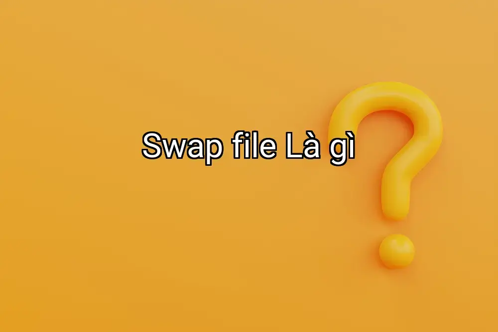Swap file Là gì