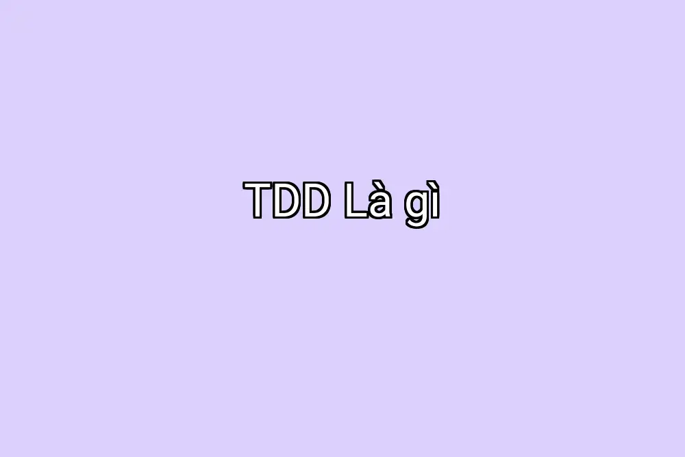 TDD Là gì
