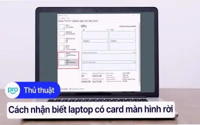 Hướng dẫn dễ dàng: Cách nhận biết laptop có card màn hình rời!