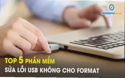 Phần mềm sửa lỗi USB không cho format - Hướng dẫn dễ dàng!