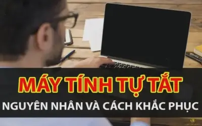 Tại sao máy tính tắt đột ngột? Khắc phục ngay hôm nay!