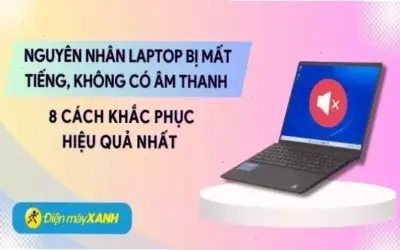 Tại sao laptop bị mất tiếng? Khắc phục nhanh chóng!