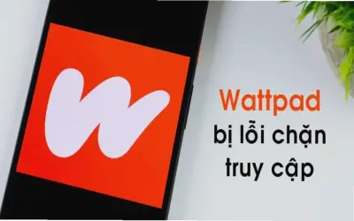 Hướng Dẫn Sửa Lỗi Wattpad Siêu Nhanh Và Dễ Dàng
