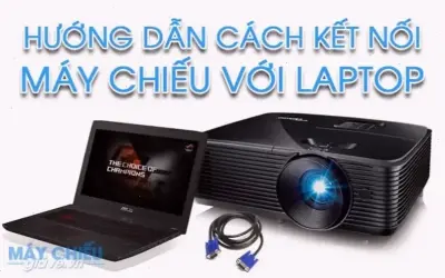 Học Cách Kết Nối Máy Chiếu Với Laptop Dễ Dàng!