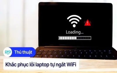 Tại sao laptop tự ngắt kết nối WiFi? Khắc phục ngay!