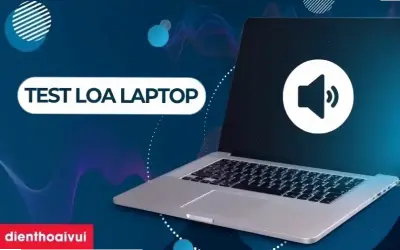 Cách kiểm tra loa laptop đơn giản: Hướng dẫn nhanh chóng!