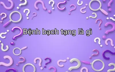Bệnh bạch tạng là gì