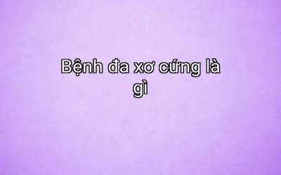 Bệnh đa xơ cứng là gì