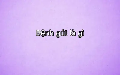Bệnh gút là gì