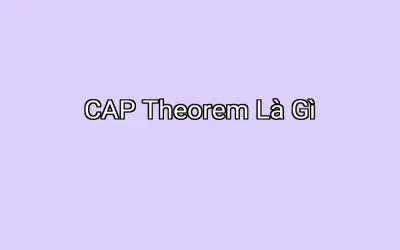 CAP Theorem Là Gì