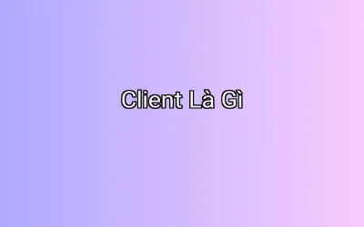 Client Là Gì