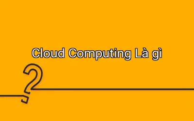 Cloud Computing Là gì