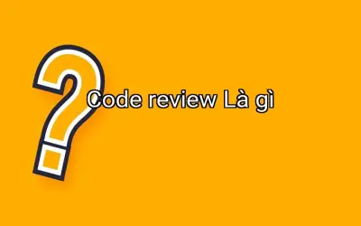 Code review Là gì