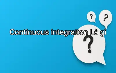 Continuous integration Là gì