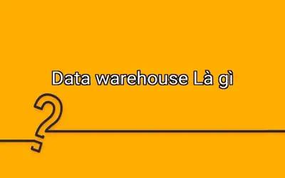 Data warehouse Là gì