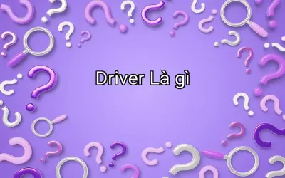 Driver Là gì
