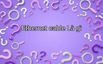 Ethernet cable Là gì