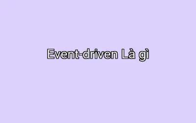 Event-driven Là gì