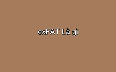exFAT Là gì