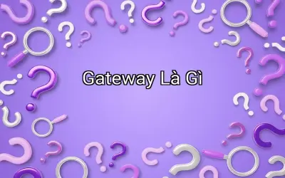 Gateway Là Gì