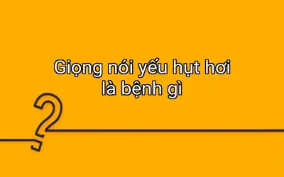 Giọng nói yếu hụt hơi là bệnh gì