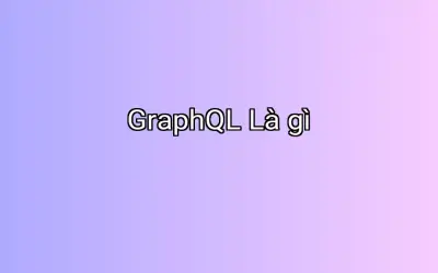 GraphQL Là gì