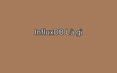 InfluxDB Là gì