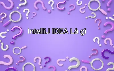 IntelliJ IDEA Là gì