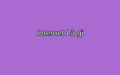 Internet Là gì