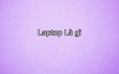 Laptop Là gì