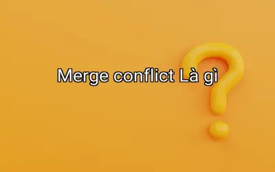 Merge conflict Là gì