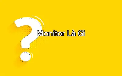 Monitor Là Gì