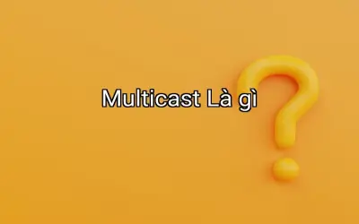 Multicast Là gì