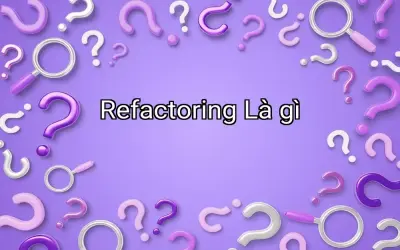 Refactoring Là gì