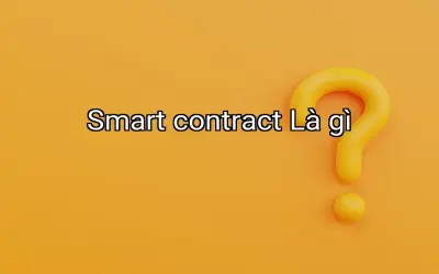 Smart contract Là gì